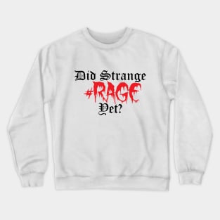 #RAGESTRANGE Crewneck Sweatshirt